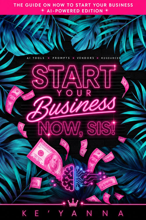 Start Your Business Now, Sis! AI-Powered Edition ebook cover